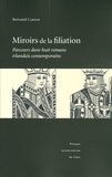 Bertrand Cardin - Miroirs de la filiation - Parcours dans huit romans irlandais contemporains.