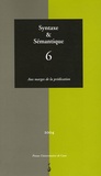 Anne Lacheret-Dujour et Florence Lefeuvre - Syntaxe & Sémantique N° 6/2004 : Aux marges de la prédication.