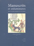 Pierre Bouet et Monique Dosdat - Manuscrits et enluminures dans le monde normand (Xe-XVe siècles).