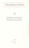 Laura Fournier-Finocchiaro - Transalpina N° 10 : Carducci et Pascoli - Perspectives de recherche.