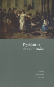 Jacques Arveiller - Psychiatries dans l'histoire.