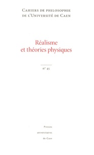 Ivahn Smadja - Cahiers de philosophie de l'Université de Caen N° 45 : Réalisme et théories physiques.