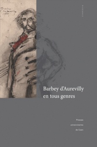 Brigitte Diaz - Barbey d'Aurevilly en tous genres.