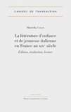 Mariella Collin - La littérature d'enfance et de jeunesse italienne en France au XIXe siècle - Edition, traduction, lecture.