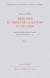 Christian Wolff - Principes du droit de la nature et des gens - Tome 1.