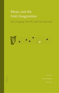 Thierry Dubost et Alexandra Slaby - Music and the Irish Imagination - Like a language that we could all understand. 1 DVD