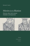 Bertrand Cardin - Miroirs de la filiation - Parcours dans huit romans irlandais contemporains.