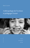 Pierre Clanché - Anthropologie de l'écriture et pédagogie Freinet.