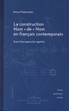 Mona Markussen - La construction Nom + de + Nom en français contemporain - Essai d'une approche cognitive.