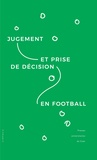 Fabrice Dosseville et Catherine Garncarzyk - Jugement et prise de décision en football.