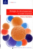Thierry Darribère - Biologie Du Developpement. Le Modele Amphibien.