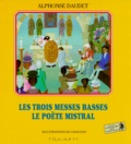 Olivier Chanton et Alphonse Daudet - Les Trois Messes Basses. Le Poete Mistral.