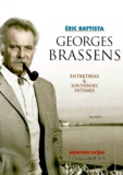 Eric Battista - Georges Brassens. Entretiens Et Souvenirs Intimes.