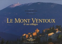 Dominique Bottani et Bernard Mondon - Le Mont Ventoux et ses villages.