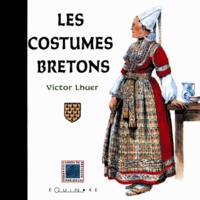 Victor Lhuer - Les costumes bretons.