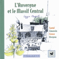 Lizzie Napoli - L'Auvergne et le Massif central : Cantal, Limousin, Creuse, aveyron.
