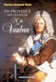 Charles-Armand Klein - En Provence sur les pas de Mr de Vauban.