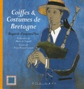 Yves-Pascal Castel - Coiffes et costumes de Bretagne - Regards d'aujourd'hui.