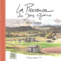 Denis Clavreul - La Provence de Jean Giono.