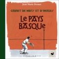 Jean-Marie Drouet - Le pays Basque : carnet de mots et d'images.