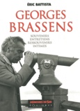 Eric Battista - Georges Brassens - Souvenirs, entretiens, ressouvenirs intimes.