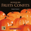 Robert Eymony - Autour des fruits confits.