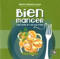Brigitte Mercier-Fichaux - Bien manger - C'est facile et c'est pas triste !.