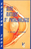Patrice Votan et Yves Lachkar - Guide pratique d'ophtalmologie - Edition 2003.