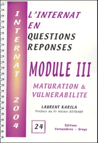 Laurent Karila - Module III - Maturation & vulnérabilité.