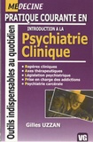 Gilles Uzzan - Pratique courante en Introduction à la Psychiatrie Clinique.