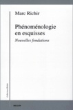 Marc Richir - PHENOMENOLOGIE EN ESQUISSES. - Nouvelles fondations.