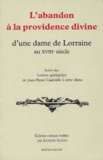  Anonyme - L'Abandon A La Providence Divine D'Une Dame De Lorraine Au Xviiieme Siecle Suivi Des Lettres Spirituelles De Jean-Pierre Caussade A Cette Dame.