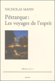 Nicholas Mann - Pétrarque : les voyages de l'esprit - Quatre études.