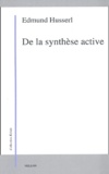 Edmund Husserl - De la synthèse active.