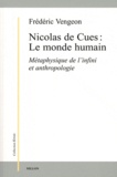 Frédéric Vengeon - Nicolas de Cues : Le monde humain - Métaphysique de l'infini et anthropologie.