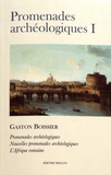 Gaston Boissier - Promenades archéologiques - Volume 1, Promenades archéologiques (Rome, Pompéi) ; Nouvelles promenades archéologiques (Horace et Virgile) ; L'Afrique romaine.