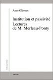 Anne Gléonec - Institution et passivité - Lectures de M. Merleau-Ponty.