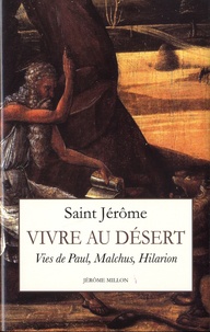  Saint Jérôme - Vivre au désert - Vies de Paul, Malchus, Hilarion (375-390).