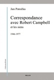 Jan Patocka - Correspondance avec Robert Campbell et les siens - 1946-1977.