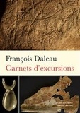 François Daleau - Carnets d’excursions - Précédés d'un "Carnet de mémoire".