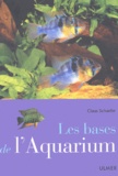 Claus Schaefer - Les Bases De L'Aquarium.