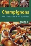 Renate Volk et Fridhelm Volk - Champignons : les identifier, les cuisiner.