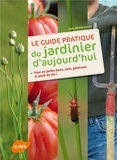 Jean-Michel Groult - Le guide pratique du jardinier d'aujourd'hui - Pour un jardin beau, sain, généreux et plein de vie !.