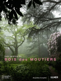 Eric Sander - Les jardins du Bois des Moutiers.