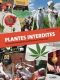 Jean-Michel Groult - Plantes interdites - Une histoire des plantes politiquement incorrectes.