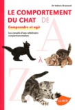 Valérie Dramard - Le comportement du chat de A à Z - Comprendre et agir. Les conseils d'une vétérinaire comportementaliste.