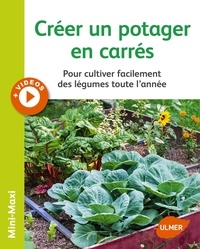 Jean-Michel Groult - Créer un potager en carrés - Pour cultiver facilement des légumes toute l'année.