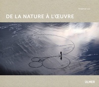 Virginie Luc - La nature à l'oeuvre.