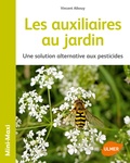 Vincent Albouy - Les auxiliaires au jardin - Une solution alternative aux pesticides.