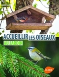 Benoît Huc - Accueillir les oiseaux au jardin.